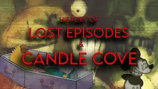 The HISTORY of Candle Cove/Lost Episodes - 100% True - Creepypasta History S01E03 with Kris Straub!