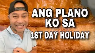 ANG PLANO KO SA 1ST DAY HOLIDAY #plano ko #holiday