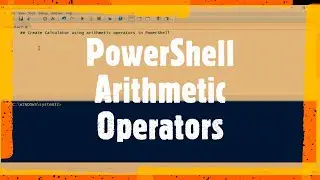 PowerShell Arithmetic Operators | Create calculator using Powershell