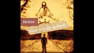 Delise - Voor wie dit gelooft (official video)