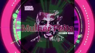 Projota - Mulher Feita (Dj Tássio Duarte Extended Remix)