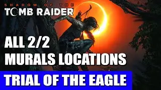 Trial of the Eagle: All Murals Locations | Shadow of the Tomb Raider