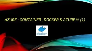 Azure - Container , Docker & azure !!! (1)