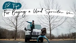 DON’T MAKE THESE MISTAKES! | 12 Tips for Buying a USED Sprinter Van to Convert to a Tiny Home!