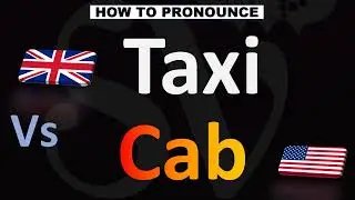 Taxi VS Cab | British Vs American Vocabulary