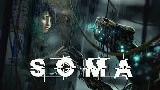 Проходим хоррор игру SOMA на RUS + mod #3 (застряли на Тэте)