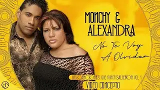 No Te Voy a Olvidar | Monchy ft. Alexandra (2023)