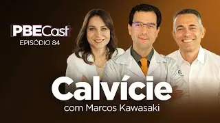 Calvície, com Marcos Kawasaki | PBECast #84