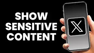 How to See Sensitive Content on X/Twitter App (2024 Guide)