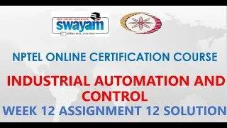 Industrial Automation and Control | NPTEL | Week 12 | Assignment 12 Solution | Jan 2021