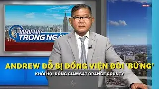 Andrew Đỗ bị đồng viện đòi 'bứng' khỏi Hội Đồng Giám Sát Orange County