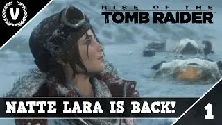 "NATTE LARA IS BACK!" - Rise of the Tomb Raider - Aflevering 1