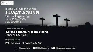 KEBAKTIAN JUMAT AGUNG, 10 April 2020 - 