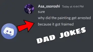 People on Discord tell me dad jokes!!!