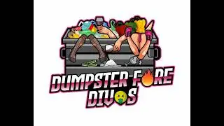 Dumpster Fire Divas 