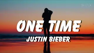 One time - Justin Bieber (Lyrics)