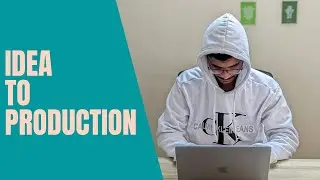 Steps To Take Your Idea To A Production Ready Application
