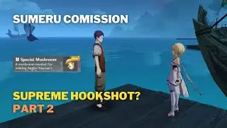 Supreme Hookshot? (Special Mushroom Version) - Sumeru Comission | Genshin Impact 3.0