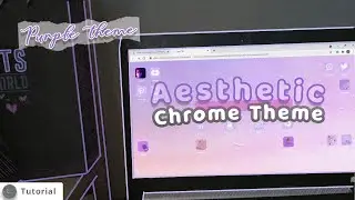 AESTHETIC GOOGLE CHROME THEME  [Purple Aesthetic ]| Google Extension