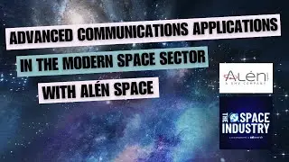 Advanced communications applications in the modern space sector - with Alén Space