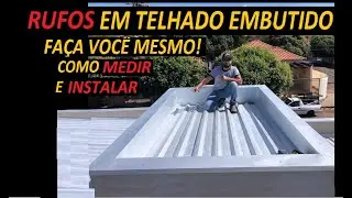TELHADO EMBUTIDO, COMO MEDIR E INSTALAR OS RUFOS (GUIA COMPLETO)