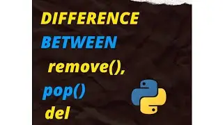 Difference between remove(), pop() del in Python 🤔🤔
