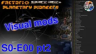 S1-E00 pt2 - Modlist: Display and Quality of Life - Laurence Plays Factorio: Planetary Pioneers