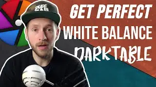 FIX YOUR WHITE BALANCE...please, for the love of... [darktable]