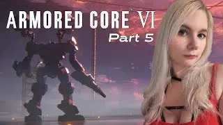 Armored Core 6: Fires of Rubicon - First Playthrough - Part 5 | 