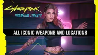All Iconic Weapons and Locations - Cyberpunk 2077 Phantom Liberty