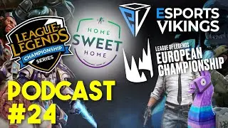 Esports Vikings podcast 24 - #HomeSweetHome, LEC, LCS on the menu!