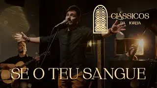 Thiago Brado - Se O Teu Sangue (Clássicos da Igreja)