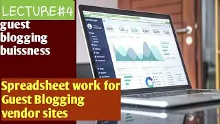 Spreadsheet work for guest blogging vendor sites|Guest Blogging|LECTURE#4