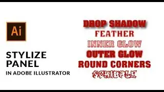 Adobe Illustrator Tutorial: Stylize Panel - Drop Shadow, Inner & Outer Glow, Scribble and Feather