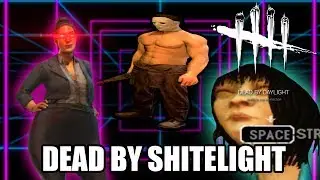 DEAD BY SHITELIGHT (Dead by Daylight funny moments thingy)