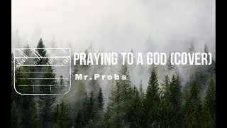 Mr. Probz- Praying To A God || Lyrics 🍹