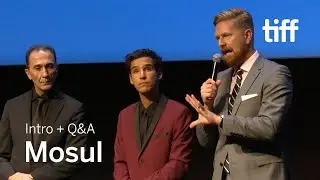 MOSUL Cast and Crew Q&A | TIFF 2019