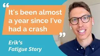 A story of fatigue recovery -  Erik's community story