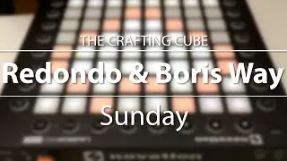 Redondo & Boris Way - Sunday // Launchpad Cover [Project File]