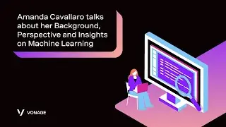 Amanda Cavallaro talks about her Background, Perspective and Insights on Machine Learning
