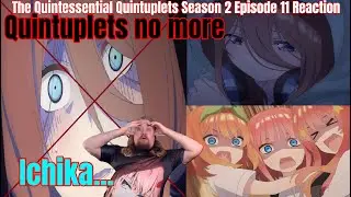 The Quintessential Quintuplets Season 2 Episode 11 Reaction Quintuplets no more