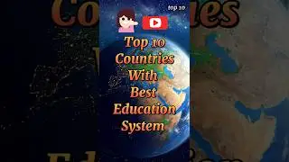 Top 10 Countries With Best Education System 