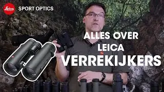 Leica Sport Optics - Alles wat je moet weten over verrekijkers