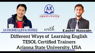 Different ways of Learning English | TESOL Certified Trainers from ASU | Kashif Hussain