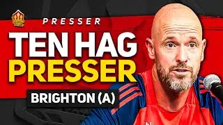 ERIK'S UGARTE TRANSFER PLEA! Ten Hag Press Conference! Brighton vs Man United