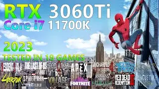 RTX 3060 Ti 8GB - Core i7 11700K - Tested in 19 Games -