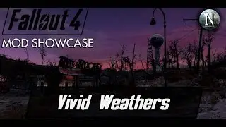 Fallout 4 Mod Showcase: Vivid Weathers | Fallout 4 Edition by Mangaclub