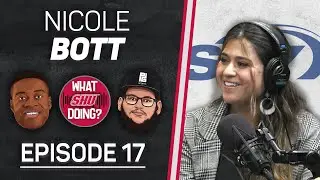 Nicole Bott - What SHU Doing? Episode 17