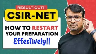CSIR-NET | How to Restart Your Preparation Effectively | CSIR NET Result 2022
