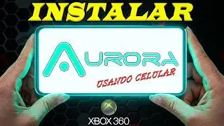 Instalar AURORA  usando el CELULAR (XBOX 360 RGH)